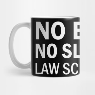 no eat no sleep law school Mug